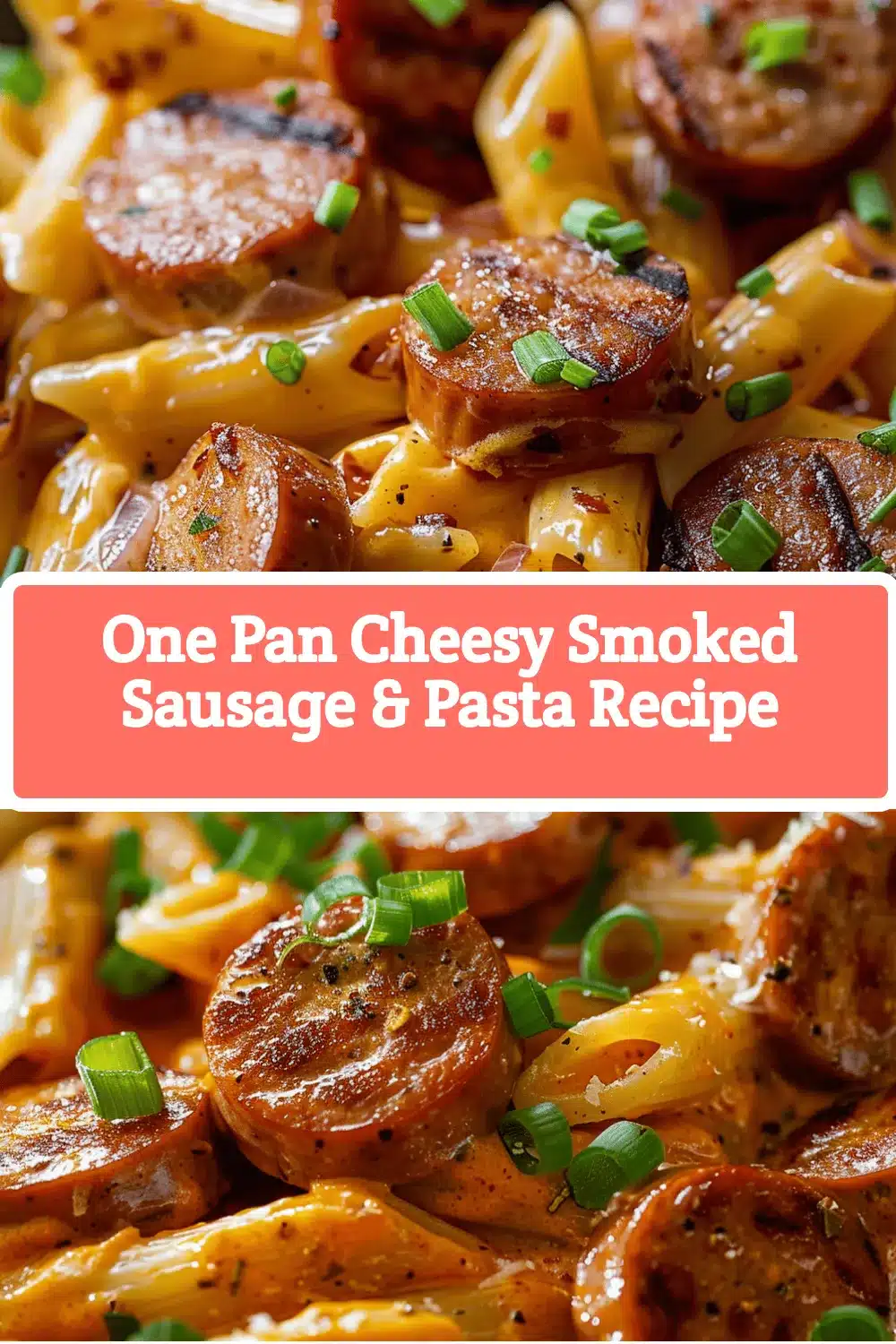 One Pan Cheesy Smoked Sausage & Pasta recipe